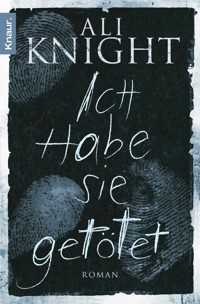 Ich habe sie getötet - Ali Knight - E-Book