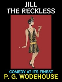 Jill the Reckless - P. G. Wodehouse - E-Book