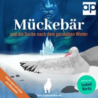 Mückebär und die Suche nach dem geraubten Winter - Anne-Friederike Heinrich - Hörbuch