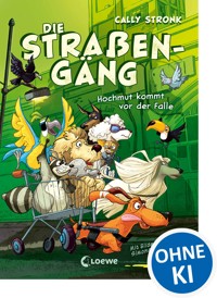 Die Straßengäng (Band 3) - Hochmut kommt vor der Falle - Cally Stronk - E-Book