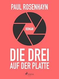 Die Drei auf der Platte - Paul Rosenhayn - E-Book