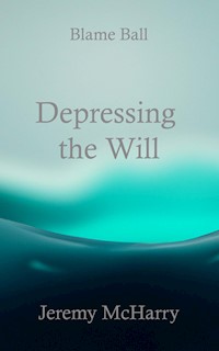 Depressing the Will - Jeremy McHarry - E-Book