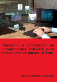 Desarrollo Y Optimización De Componentes Software Para Tareas Administrativas. Uf1286. - Beatriz Coronado García - E-Book