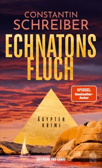 Echnatons Fluch - Constantin Schreiber - E-Book