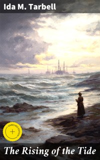 The Rising of the Tide - Ida M. Tarbell - E-Book