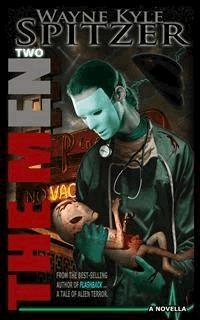 The Men | A Tale of Alien Terror (Part Two) - Wayne Kyle Spitzer - E-Book
