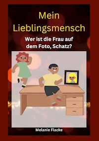 Mein Lieblingsmensch - Melanie Flacke - E-Book
