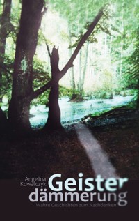 Geisterdämmerung - Angelina Kowalczyk - E-Book