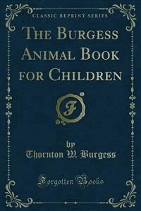 The Burgess Animal Book for Children - Thornton W. Burgess - E-Book