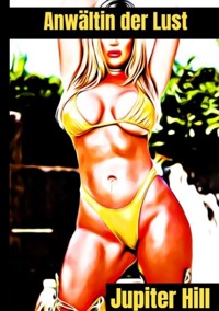 Anwältin der Lust - Jupiter Hill - E-Book