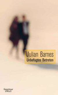 Unbefugtes Betreten - Julian Barnes - E-Book + Hörbuch