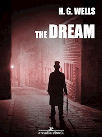 The Dream - H G Wells - E-Book