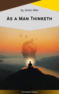 As a Man Thinketh - James Allen - E-Book