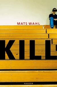 Kill - Mats Wahl - E-Book
