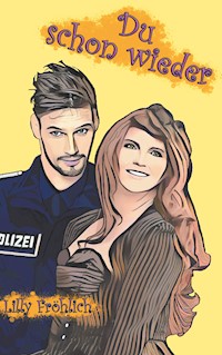 Du schon wieder - Lilly Fröhlich - E-Book
