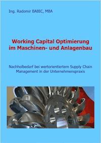 Working Capital Optimierung im Maschinen- und Anlagenbau - Radomir BABIC - E-Book