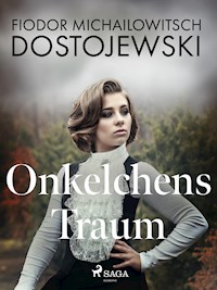 Onkelchens Traum - Fjodor M Dostojewski - E-Book