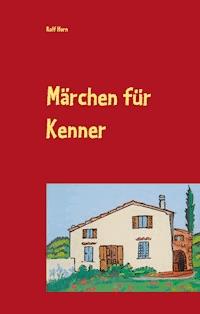 Märchen für Kenner - Rolf Horn - E-Book