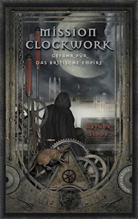 Mission Clockwork 1: Mission Clockwork - Arthur Slade - E-Book