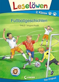 Leselöwen 2. Klasse - Fußballgeschichten - THiLO - E-Book