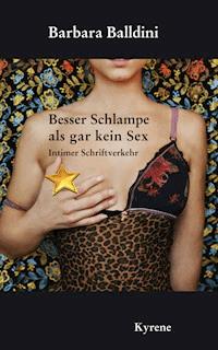 Besser Schlampe als gar kein Sex - Barbara Balldini - E-Book