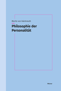 Philosophie der Personalität - Moritz von Kalckreuth - E-Book