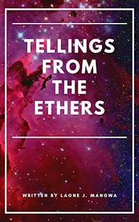 Tellings From The Ethers - Laone J. Mangwa - E-Book