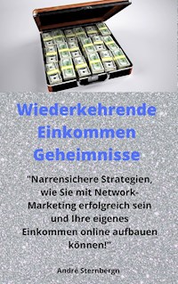 Wiederkehrende Einkommen Geheimnisse - Andre Sternberg - E-Book
