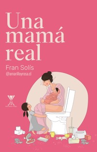 Una mamá real - Fran Solís - E-Book