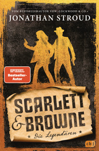 Scarlett & Browne – Die Legendären - Jonathan Stroud - E-Book
