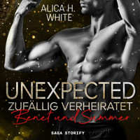 Unexpected – Zufällig Verheiratet: Benet und Summer (New York Tigers 7) - Alica H. White - Hörbuch