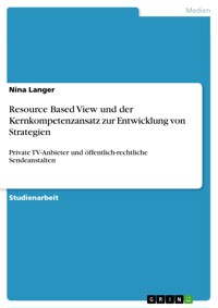 Resource Based View und der Kernkompetenzansatz zur Entwicklung von Strategien - Nina Langer - E-Book
