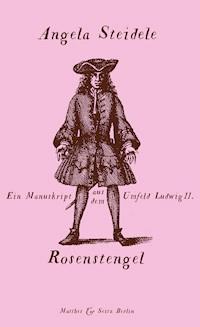 Rosenstengel - Angela Steidele - E-Book