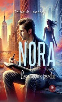 Nora - Tome 1 - Thibault Jeanroy - E-Book