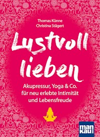 Lustvoll lieben - Thomas Künne - E-Book