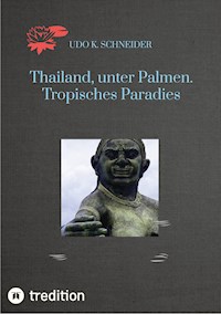 Thailand, unter Palmen. Tropisches Paradies - Udo K. Schneider - E-Book