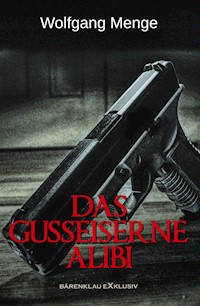 Das gusseiserne Alibi – Ein Kriminalroman - Wolfgang Menge - E-Book