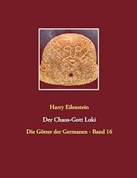 Der Chaos-Gott Loki - Harry Eilenstein - E-Book