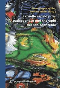 Aktuelle Aspekte der Pathogenese und Therapie der Schizophrenie -  - E-Book