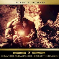 Conan the Barbarian: The Hour of the Dragon - Robert E. Howard - Hörbuch