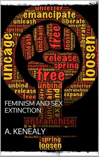Feminism and Sex-Extinction - Arabella Kenealy - E-Book