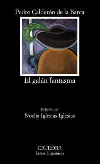 El galán fantasma - Pedro Calderón de la Barca - E-Book