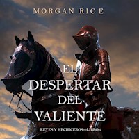El Despertar Del Valiente (Reyes Y Hechiceros—Libro 2) - Morgan Rice - Hörbuch