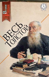 Весь Толстой - Лев Николаевич Толстой - E-Book