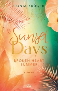 Broken Heart Summer – Sunset Days - Tonia Krüger - E-Book