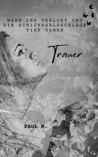 Trauer - Paul M. - E-Book