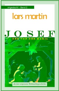 Josef, der von der Maria - Lars Martin - E-Book