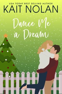 Dance Me A Dream - Kait Nolan - E-Book