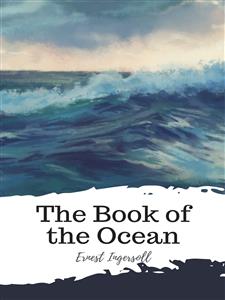 The Book of the Ocean - Ernest Ingersoll - E-Book