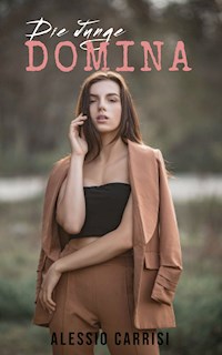 Die junge DOMINA - Alessio Carrisi - E-Book